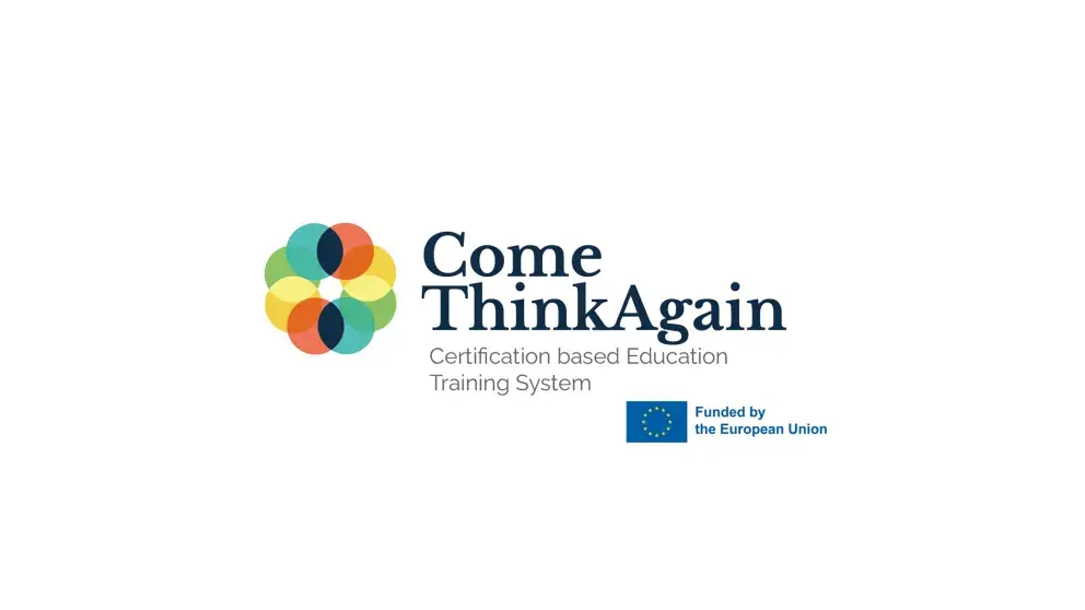 Come Think Again Certification based Education Training System Logo plus Logo Funded by the EU